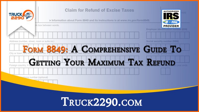 Form 8849 Guide: A Comprehensive Guide to Getting Your Tax Refund 1 Form 8849 guide to get tax refund
