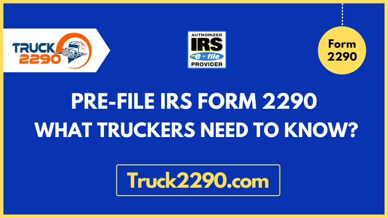 Pre-file IRS Form 2290
