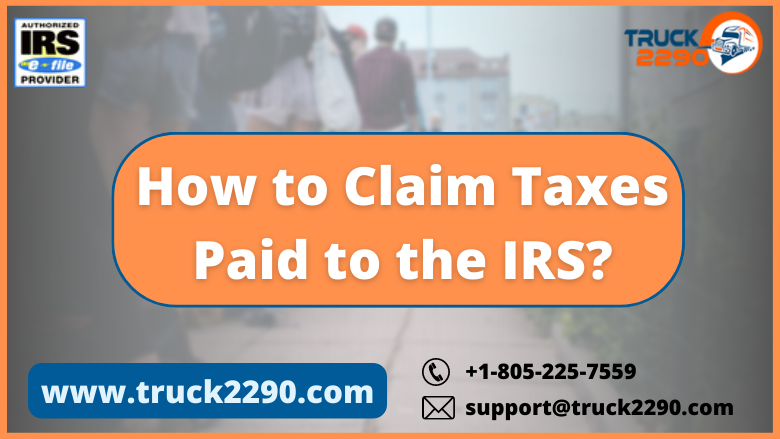How to Claim Taxes Paid to the IRS?
